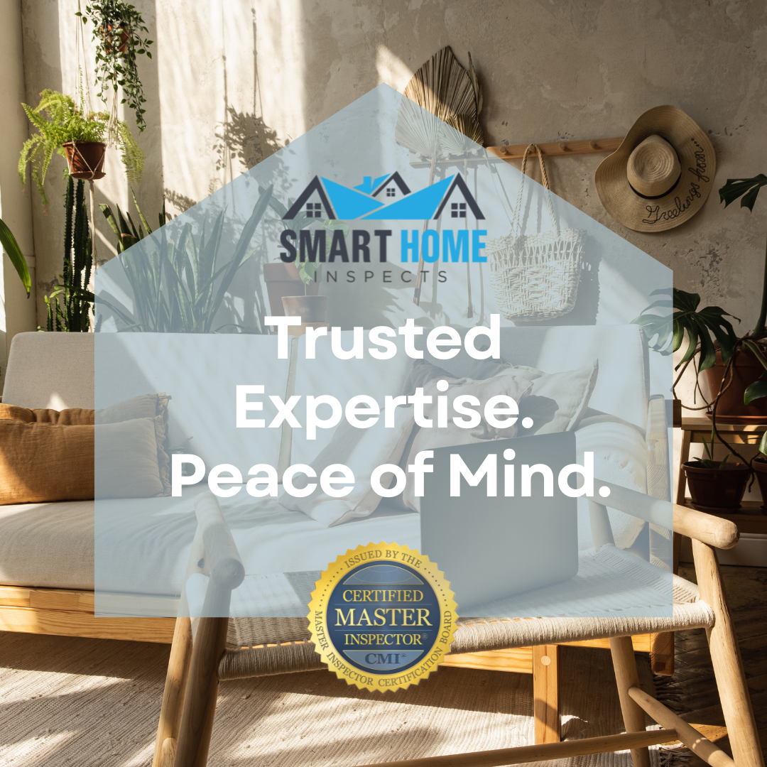 Smart Home Inspects = Trusted Expertise. Peace of Mind.